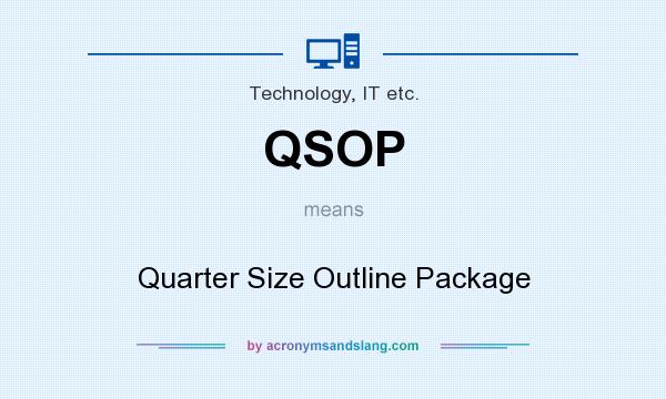 What does QSOP mean? It stands for Quarter Size Outline Package