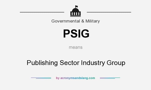 What does PSIG mean? It stands for Publishing Sector Industry Group