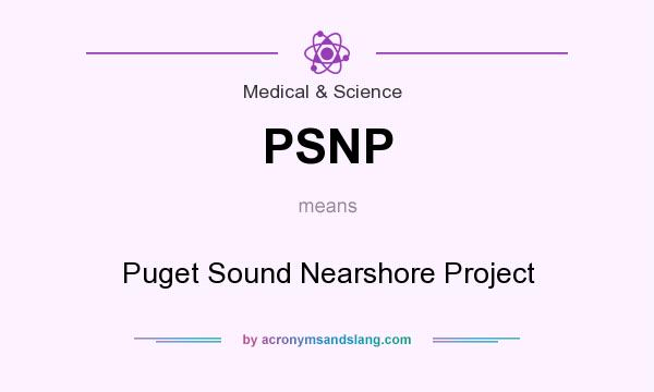 What does PSNP mean? It stands for Puget Sound Nearshore Project