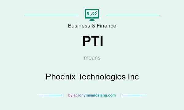 What does PTI mean? It stands for Phoenix Technologies Inc