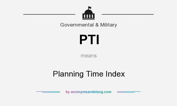 What does PTI mean? It stands for Planning Time Index