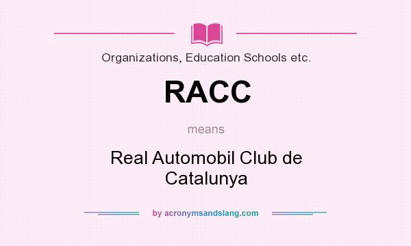 What does RACC mean? It stands for Real Automobil Club de Catalunya