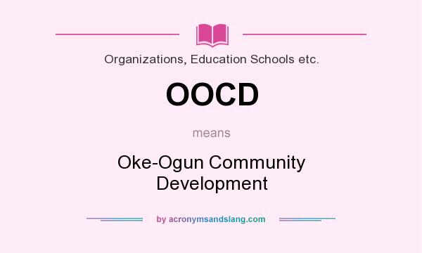 What does OOCD mean? It stands for Oke-Ogun Community Development