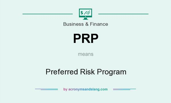 What does PRP mean? It stands for Preferred Risk Program