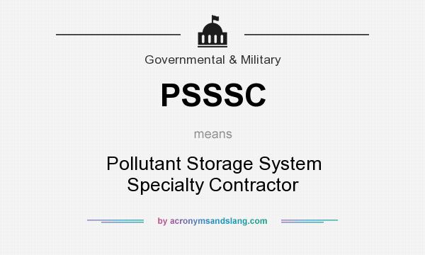 What does PSSSC mean? It stands for Pollutant Storage System Specialty Contractor