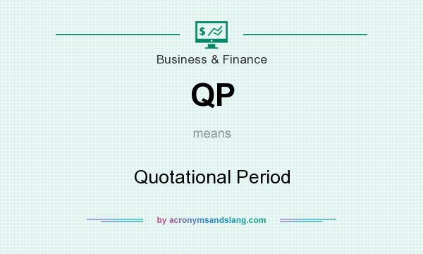 What does QP mean? It stands for Quotational Period