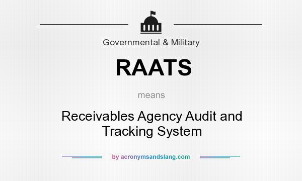 What does RAATS mean? It stands for Receivables Agency Audit and Tracking System