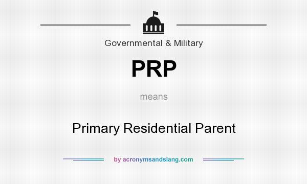 What does PRP mean? It stands for Primary Residential Parent