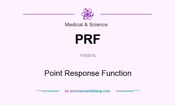 What does PRF mean? It stands for Point Response Function
