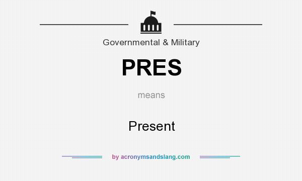 What does PRES mean? It stands for Present
