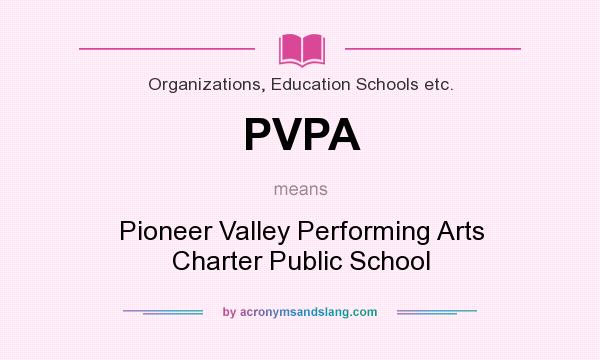 What does PVPA mean? It stands for Pioneer Valley Performing Arts Charter Public School