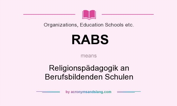 What does RABS mean? It stands for Religionspädagogik an Berufsbildenden Schulen