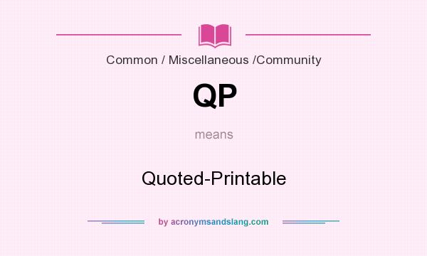 What does QP mean? It stands for Quoted-Printable
