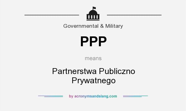 What does PPP mean? It stands for Partnerstwa Publiczno Prywatnego