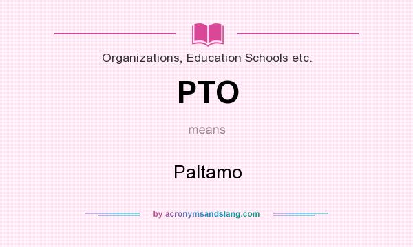 What does PTO mean? It stands for Paltamo