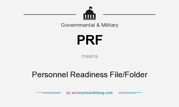 What does PRF mean? It stands for Personnel Readiness File/Folder