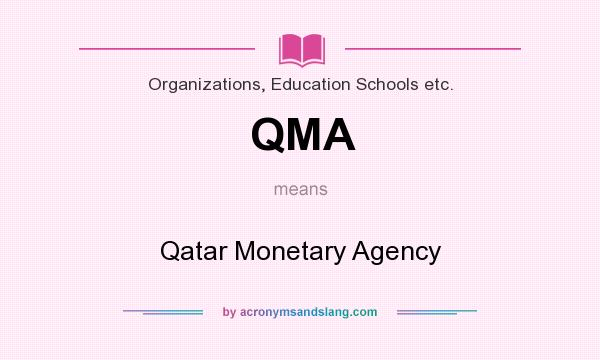 What does QMA mean? It stands for Qatar Monetary Agency