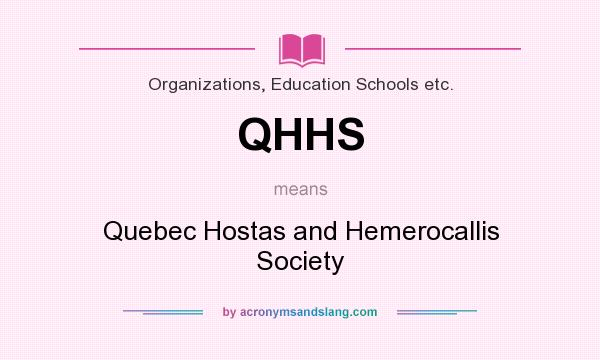 What does QHHS mean? It stands for Quebec Hostas and Hemerocallis Society