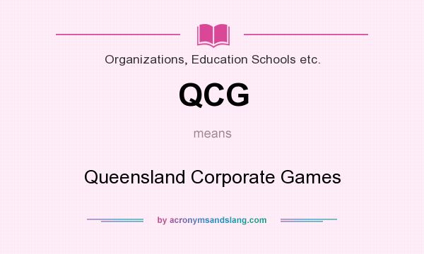 What does QCG mean? It stands for Queensland Corporate Games