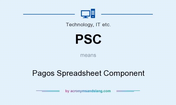 What does PSC mean? It stands for Pagos Spreadsheet Component