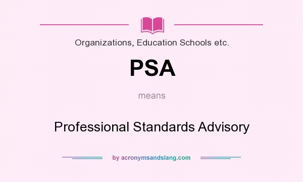 What does PSA mean? It stands for Professional Standards Advisory