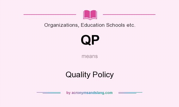 What does QP mean? It stands for Quality Policy