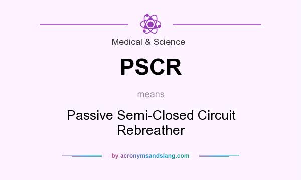 What does PSCR mean? It stands for Passive Semi-Closed Circuit Rebreather
