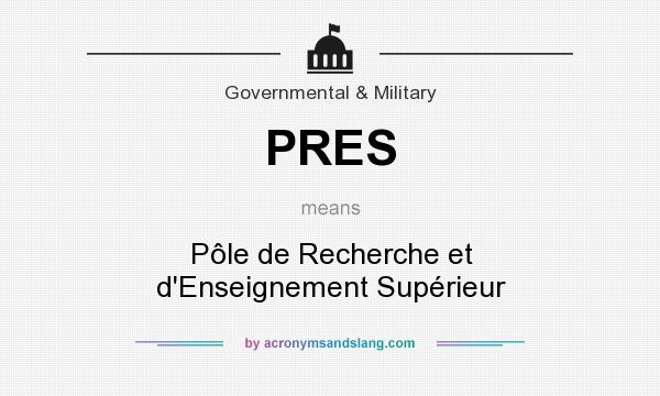 What does PRES mean? It stands for Pôle de Recherche et d`Enseignement Supérieur