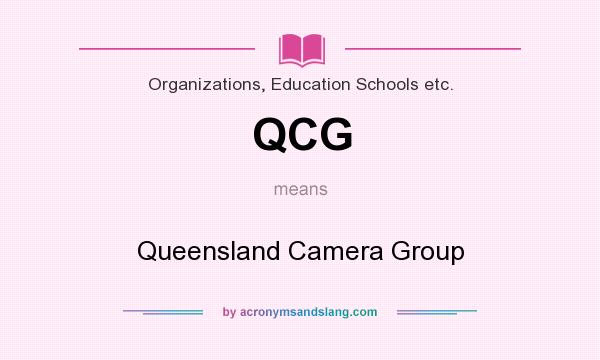 What does QCG mean? It stands for Queensland Camera Group