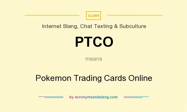 What does PTCO mean? It stands for Pokemon Trading Cards Online
