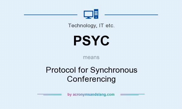 What does PSYC mean? It stands for Protocol for Synchronous Conferencing