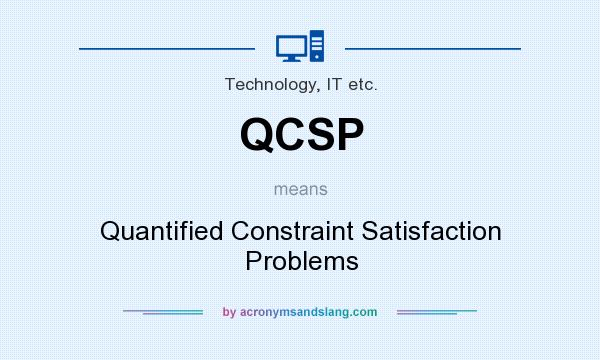 What does QCSP mean? It stands for Quantified Constraint Satisfaction Problems