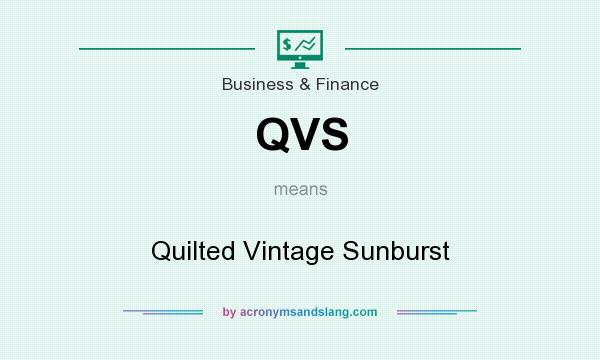 What does QVS mean? It stands for Quilted Vintage Sunburst