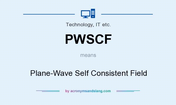 What does PWSCF mean? It stands for Plane-Wave Self Consistent Field