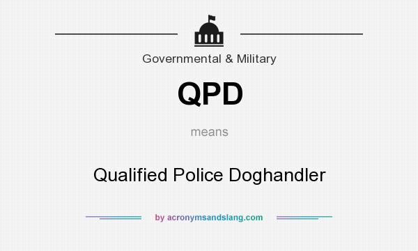What does QPD mean? It stands for Qualified Police Doghandler