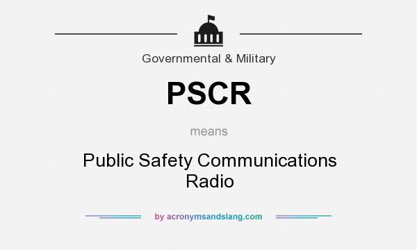 What does PSCR mean? It stands for Public Safety Communications Radio