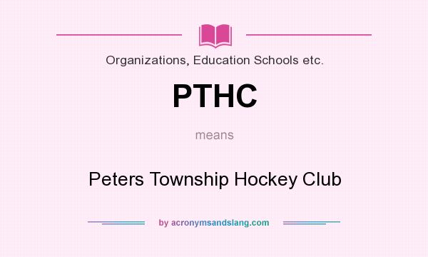 What does PTHC mean? It stands for Peters Township Hockey Club