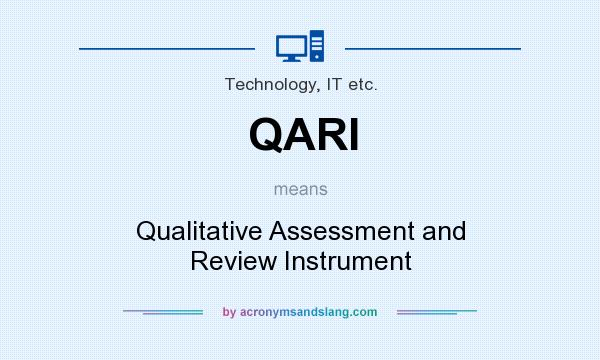 What does QARI mean? It stands for Qualitative Assessment and Review Instrument