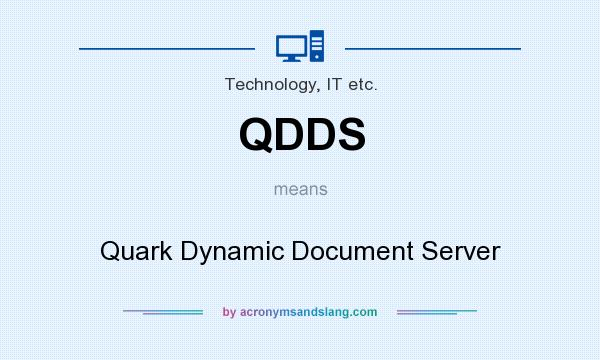 What does QDDS mean? It stands for Quark Dynamic Document Server
