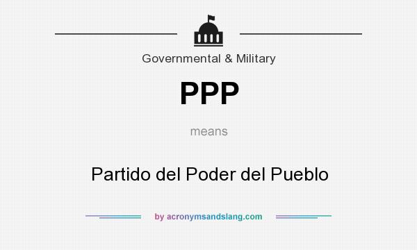 What does PPP mean? It stands for Partido del Poder del Pueblo