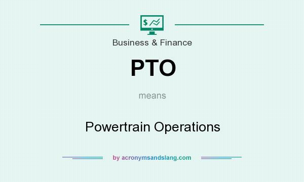 What does PTO mean? It stands for Powertrain Operations