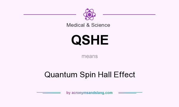 What does QSHE mean? It stands for Quantum Spin Hall Effect