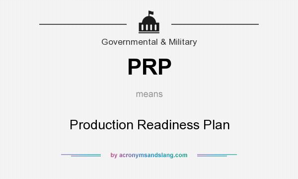 What does PRP mean? It stands for Production Readiness Plan