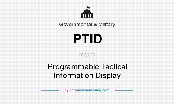 What does PTID mean? It stands for Programmable Tactical Information Display