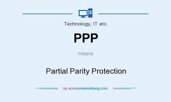 What does PPP mean? It stands for Partial Parity Protection
