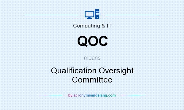 What does QOC mean? It stands for Qualification Oversight Committee