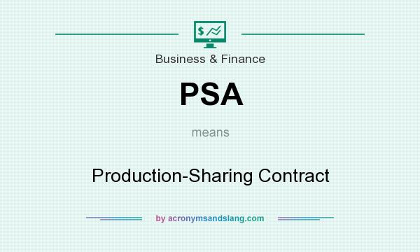 What does PSA mean? It stands for Production-Sharing Contract