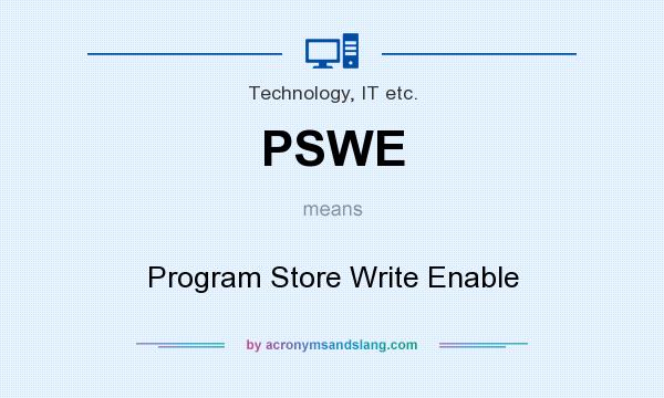 What does PSWE mean? It stands for Program Store Write Enable