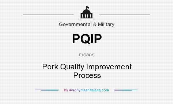 What does PQIP mean? It stands for Pork Quality Improvement Process