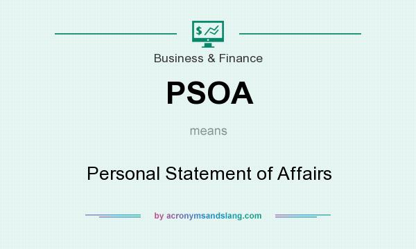 What does PSOA mean? It stands for Personal Statement of Affairs